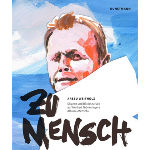 Zu Mensch: Skizzen und Blicke zurück auf Herbert Grönemeyer's Album "Mensch" by Arezu Weitholz - Book - shop now at Herbert Grönemeyer store